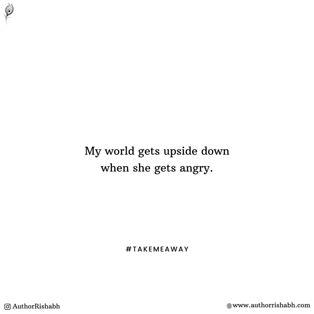 My world gets upside down - Romantic Quotes by Author Rishabh Bansal