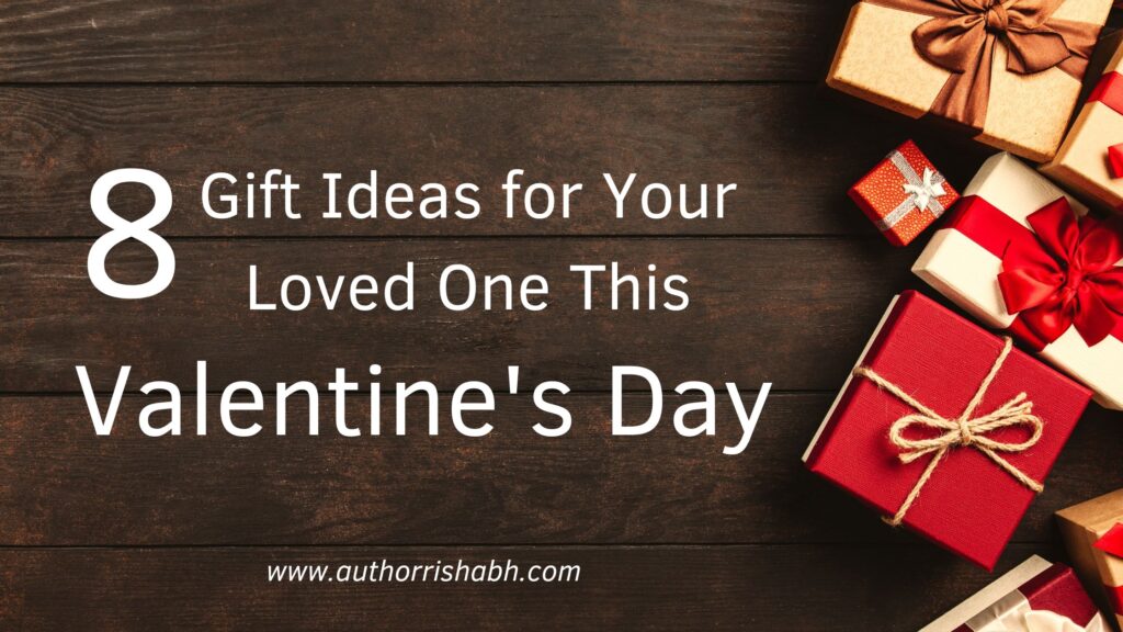 Gift Ideas for Your Loved One This Valentines Day