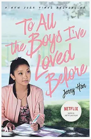 To All the Boys I’ve Loved Before – Jenny Han - romance novel for teens