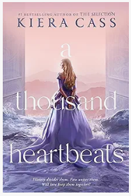 A Thousand Heartbeats by Kiera Cass - romance novel for teens
