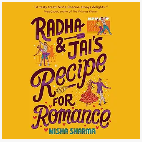 Radha & Jai’s Recipe for Romance by Nisha Sharma - romance novel for teens