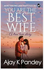 You Are the Best Wife – Ajay K. Pandey - best romance novel for teens